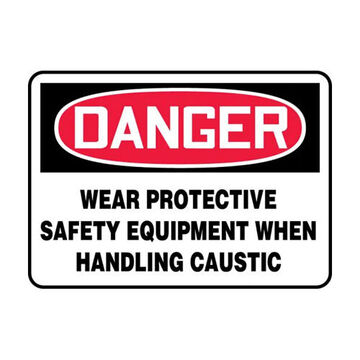 Chemical Danger Sign, 10 in wd, 14 in ht, Wear Protective Safety Equipment When Handling Caustic, Dura Plastic