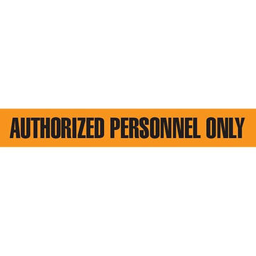 Barricade Tape, Orange, 3 in wd, 1000 ft lg, Authorized Personnel Only